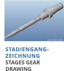STADIENGANG-ZEICHNUNG STAGES GEAR DRAWING   Foto TBK © TBK Foto TBK © TBK
